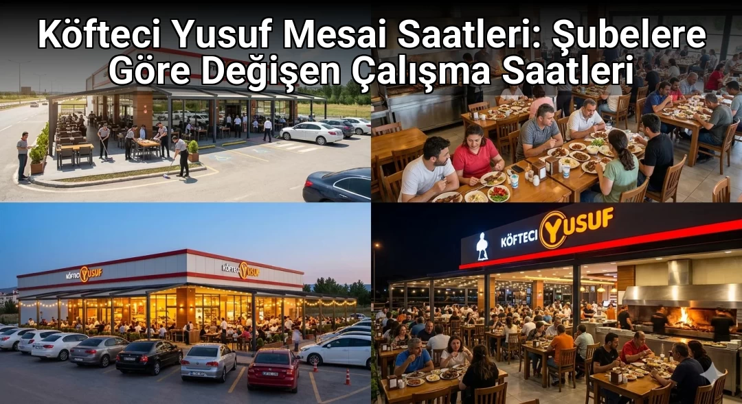 Köfteci Yusuf Mesai Saatleri: Şubelere Göre Değişen Çalışma Saatleri 